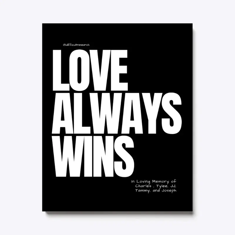 Love Always Wins. Black with white