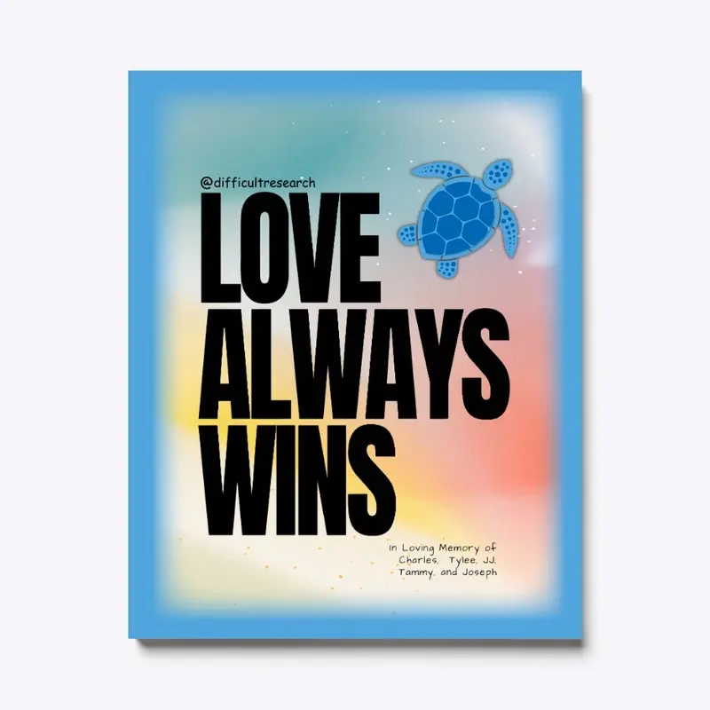 Love Aways Wins. water color and black